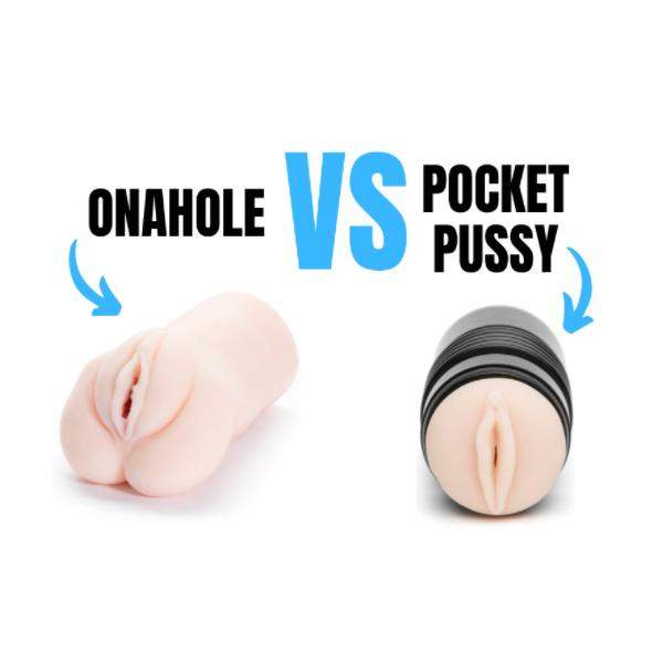Onahole và Fleshlight - Loại âm đạo giả nào tốt hơn?
